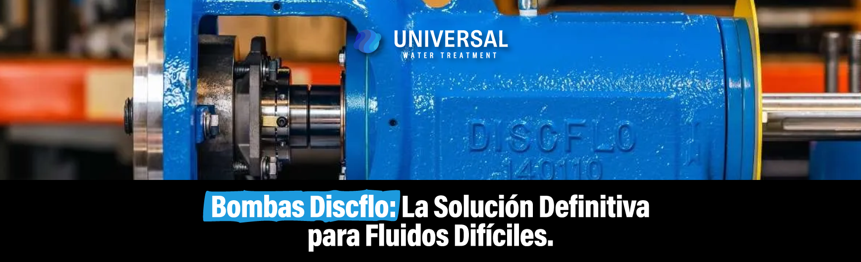 Bombas Discflo: La Solución Definitiva para Fluidos Difíciles.