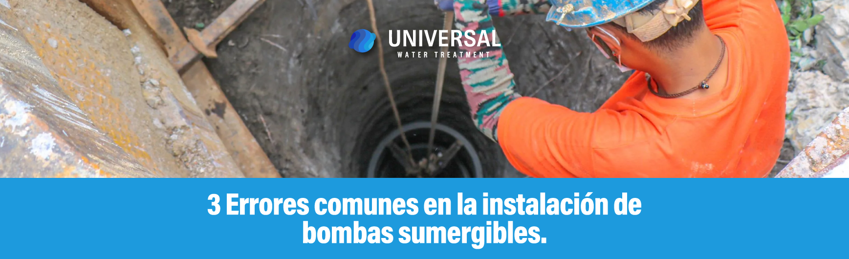 3 Errores comunes en la instalación de bombas sumergibles